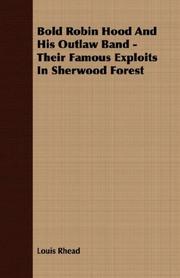Cover of: Bold Robin Hood and his outlaw band, their famous exploits in Sherwood Forest