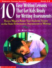 Cover of: 10 Easy Writing Lessons That Get Kids Ready for Writing Assessments | Mary Rose