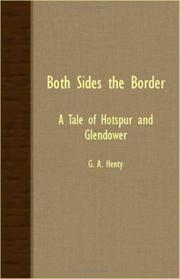 Cover of: Both Sides The Border; A Tale Of Hotspur And Glendower by G. A. Henty, G. A. Henty