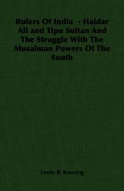 Haidar Ali and Tipu Sultan and the Struggle with the Muslim Powers in the South by Lewin B. Bowring