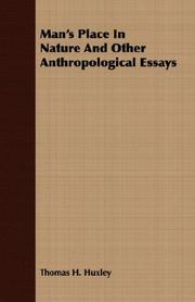 Cover of: Man's Place In Nature And Other Anthropological Essays by Thomas Henry Huxley