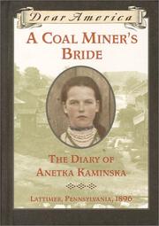Cover of: Dear America: A Coal Miner's Bride: The Diary of Anetka Kaminska, Lattimer, Pennsylvania, 1896