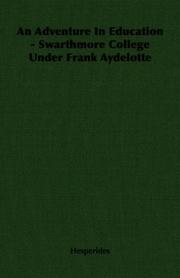 An Adventure In Education  - Swarthmore College Under Frank Aydelotte by Hesperides