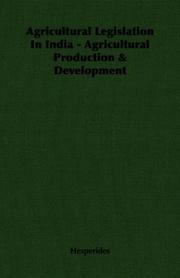 Cover of: Agricultural Legislation In India - Agricultural Production & Development