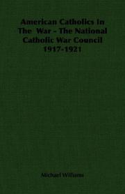 Cover of: American Catholics In The  War - The National Catholic War Council 1917-1921 by Michael Williams