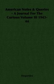 Cover of: American Notes & Queries - A Journal For The Curious Volume Iii 1943-44