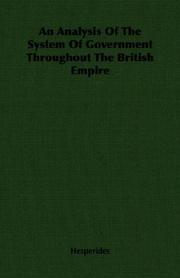 Cover of: An Analysis Of The System Of Government Throughout The British Empire
