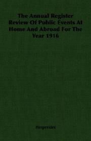 Cover of: The Annual Register Review Of Public Events At Home And Abroad For The Year 1916