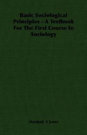 Cover of: Basic Sociological Principles - A Textbook For The First Course In Sociology by Marshall. E Jones