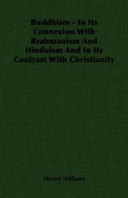 Cover of: Buddhism - In Its Connexion With Brahmanism And Hinduism And In Its Contrast With Christianity by Sir Monier Monier-Williams