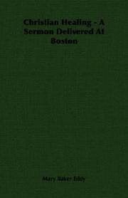 Cover of: Christian Healing - A Sermon Delivered At Boston