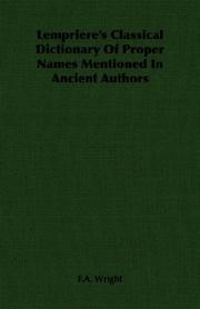 Lempriere's Classical Dictionary Of Proper Names Mentioned In Ancient Authors by F.A. Wright