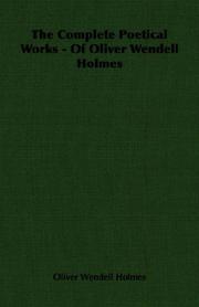 Cover of: The Complete Poetical Works - Of Oliver Wendell Holmes by Oliver Wendell Holmes, Sr.