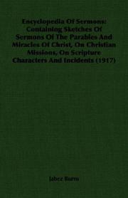 Cover of: Encyclopedia Of Sermons: Containing Sketches Of Sermons Of The Parables And Miracles Of Christ, On Christian Missions, On Scripture Characters And Incidents (1917)