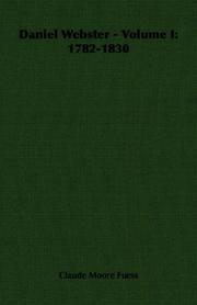 Cover of: Daniel Webster - Volume I: 1782-1830