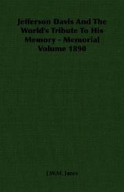 Cover of: Jefferson Davis And The World's Tribute To His Memory - Memorial Volume 1890