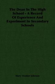 Cover of: The Dean In The High School - A Record Of Experience And Experiment In Secondary Schools by Mary Hooker Johnson