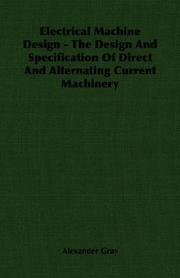 Cover of: Electrical Machine Design - The Design And Specification Of Direct And Alternating Current Machinery