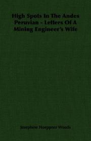 Cover of: High Spots In The Andes Peruvian - Letters Of A Mining Engineer's Wife by Josephine Hoeppner Woods