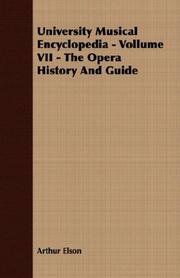 Cover of: University Musical Encyclopedia - Vollume VII - The Opera History And Guide