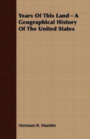 Cover of: Years Of This Land - A Geographical History Of The United States