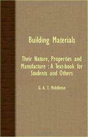 Cover of: Building Materials - Their Nature, Properties And Manufacture by G. A. T. Middleton