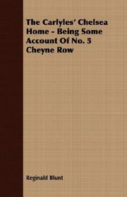 The Carlyles' Chelsea Home - Being Some Account Of No. 5 Cheyne Row by Reginald Blunt
