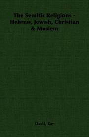 Cover of: The Semitic Religions - Hebrew, Jewish, Christian & Moslem | Kay David