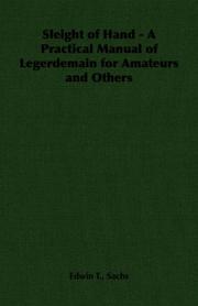 Cover of: Sleight of Hand - A Practical Manual of Legerdemain for Amateurs and Others