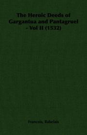 Cover of: The Heroic Deeds of Gargantua and Pantagruel - Vol II (1532)