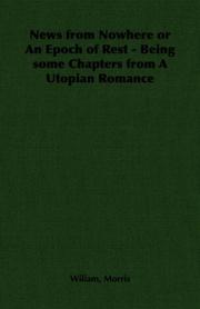 Cover of: News from Nowhere or An Epoch of Rest - Being some Chapters from A Utopian Romance by William Morris