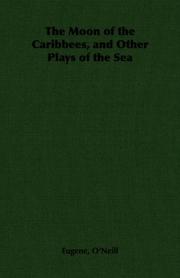 Cover of: The Moon of the Caribbees, and Other Plays of the Sea