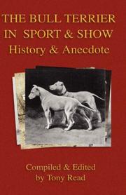 Cover of: The Bull Terrier in Sport And Show - History & Anecdote