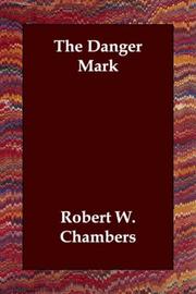 Cover of: The Danger Mark | Robert William Chambers