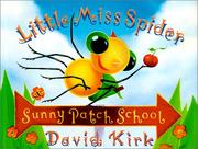 Cover of: Little Miss Spider at Sunny Patch School by Kirk, David