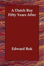 Cover of: A Dutch Boy Fifty Years After by Edward Bok