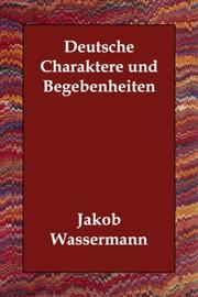 Cover of: Deutsche Charaktere und Begebenheiten by Jakob Wassermann