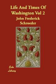 Cover of: Life And Times Of Washington Vol 2 | John Frederick Schroeder