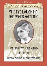 Cover of: One Eye Laughing, The Other Eye Weeping: The Diary of Julie Weiss, Vienna, Austria to New York 1938 (Dear America Series)