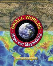 Cover of: Small Worlds: Maps And Map Making