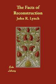 Cover of: The Facts of Reconstruction by John R. Lynch