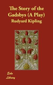 Cover of: The Story of the Gadsbys (A Play) by Rudyard Kipling, Rudyard Kipling