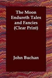 Cover of: The Moon Endureth Tales and Fancies (Clear Print) by John Buchan