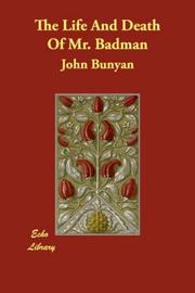 Cover of: The Life And Death Of Mr. Badman by John Bunyan