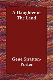 Cover of: A Daughter of The Land by Gene Stratton-Porter