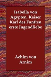 Cover of: Isabella von Ägypten, Kaiser Karl des Fünften erste Jugendliebe