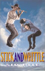 Cover of: Stick and Whittle by Sid Hite