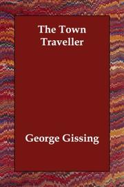 Cover of: The Town Traveller by George Gissing, George Gissing