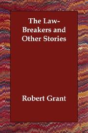 Cover of: The Law-Breakers and Other Stories by Robert Grant, Robert Grant