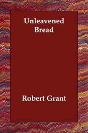 Cover of: Unleavened Bread by Robert Grant, Robert Grant